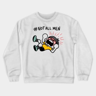 #NotAllMen Crewneck Sweatshirt